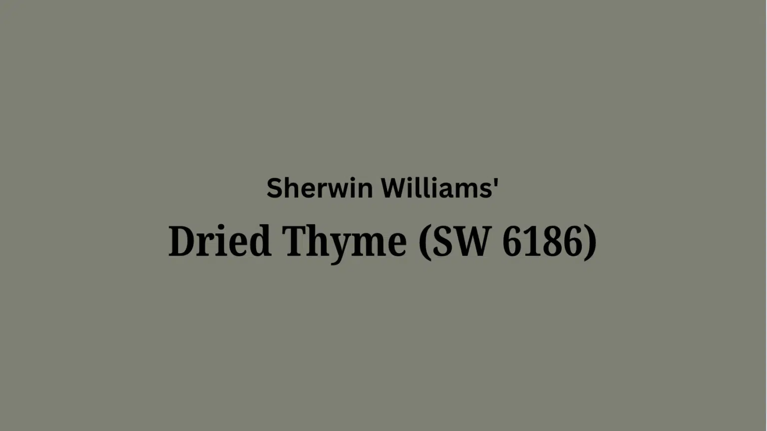 Sw 863 Sherwin Williams Dried Thyme (SW 6186): A Review - Enthralling Gumption