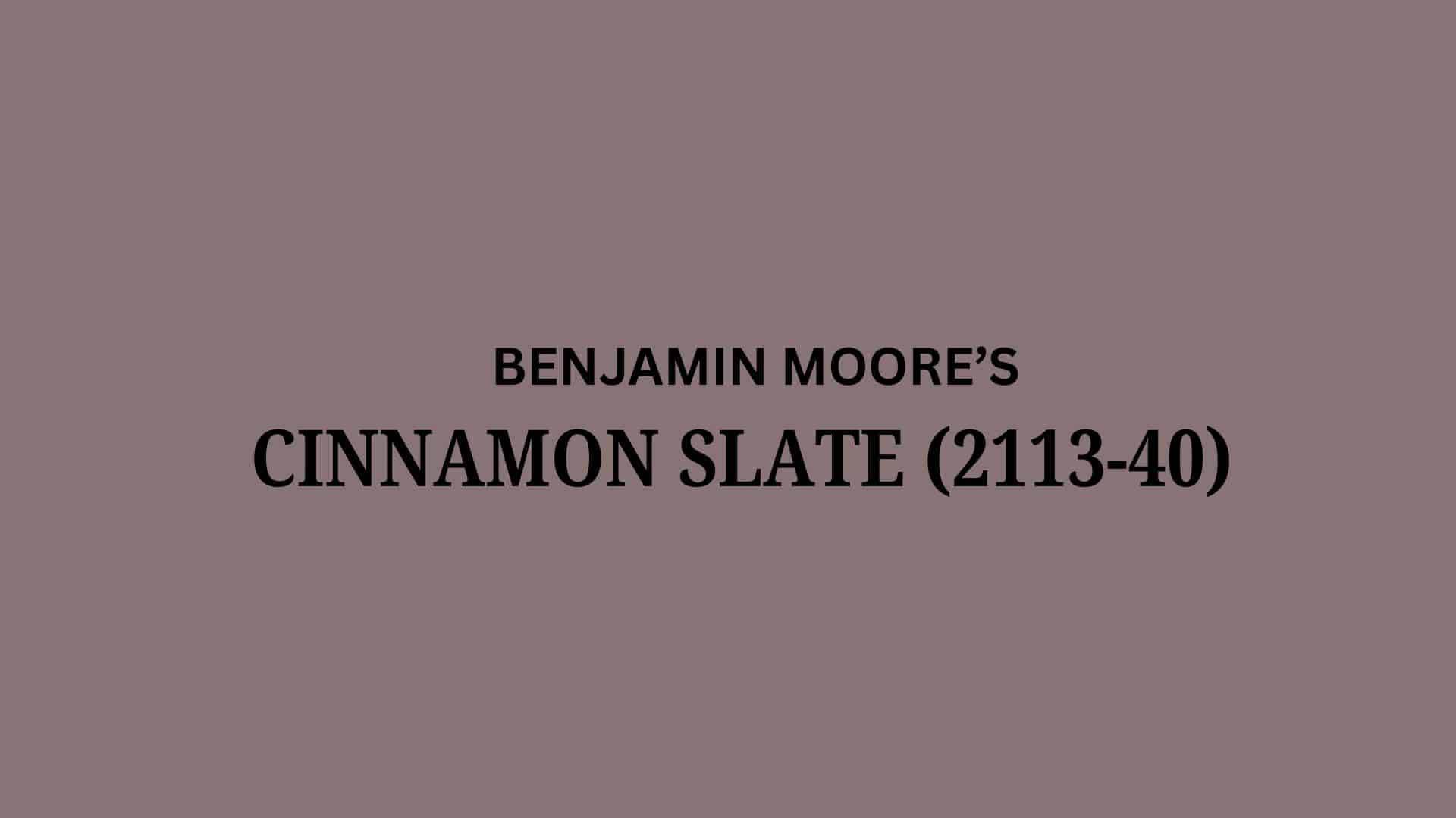 Benjamin Moore's Cinnamon Slate (2113-40): A Review