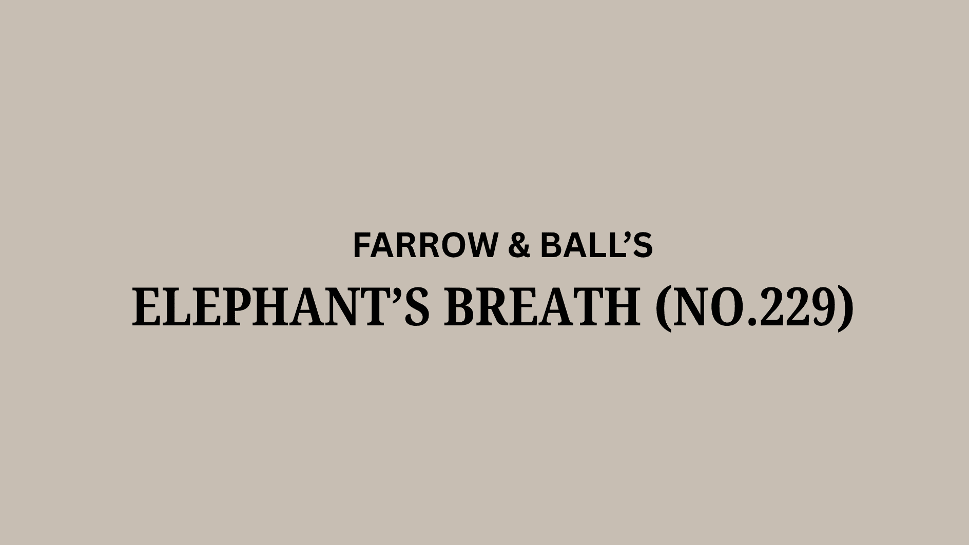 Farrow & Ball Elephant's Breath (No. 229): A Review