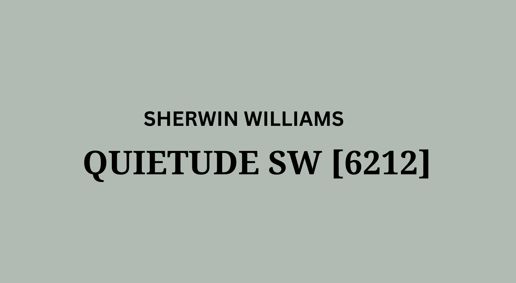 Quietude (SW 6212) by Sherwin Williams: An In-Depth Review