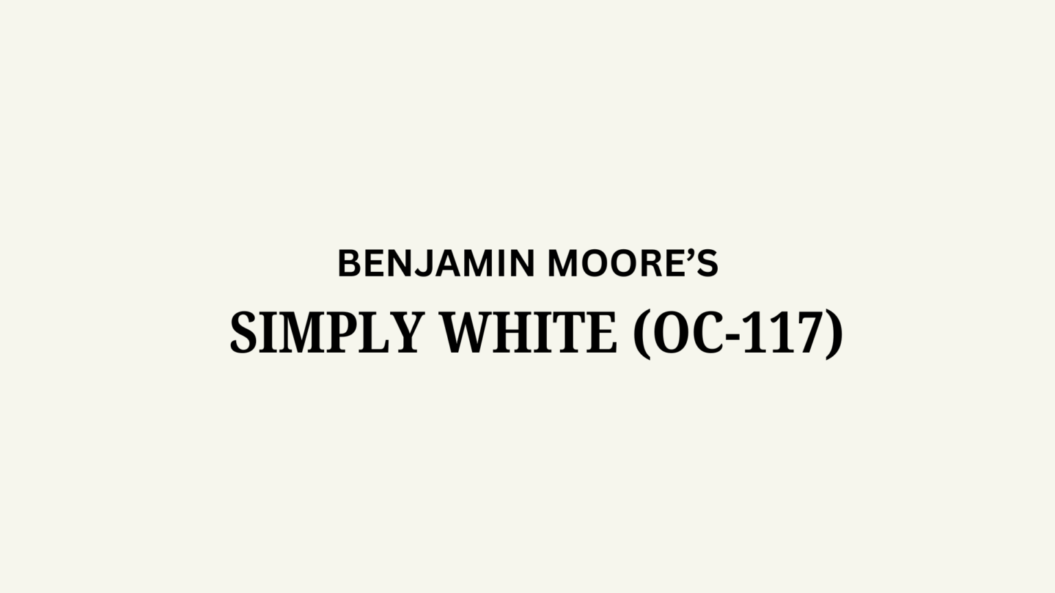 Simply White Reseen Benjamin Moore Simply White (OC-117): A Review - Enthralling Gumption