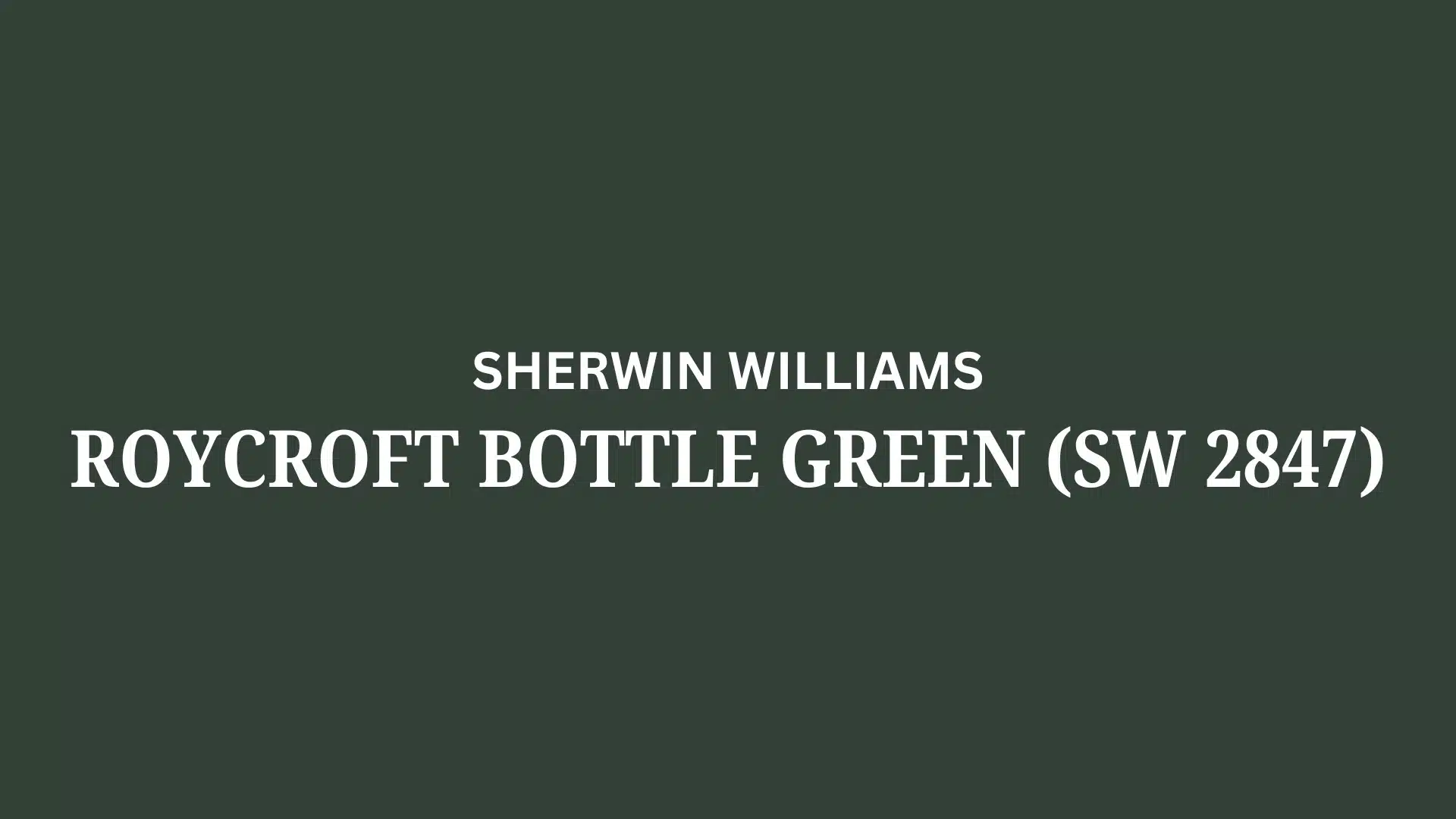 Roycroft Bottle Green (SW 2847) by Sherwin Williams: A Review