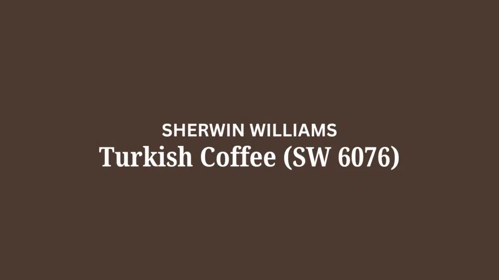 Turkish Coffee (SW 6076)