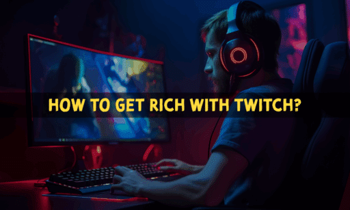 How to Get Rich With Twitch